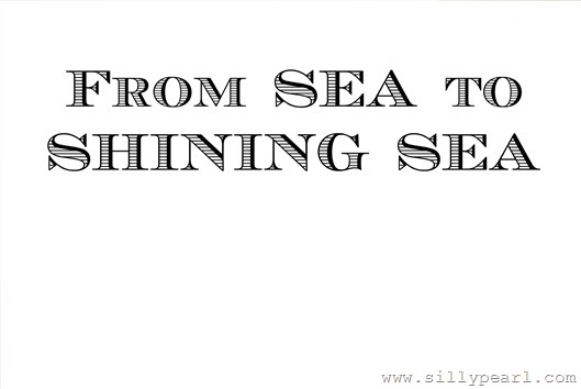 From sea to shining sea From sea to shining sea