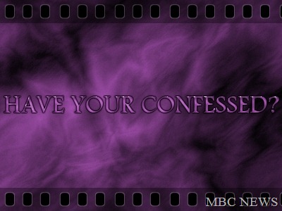 HAVE YOU CONFESSED