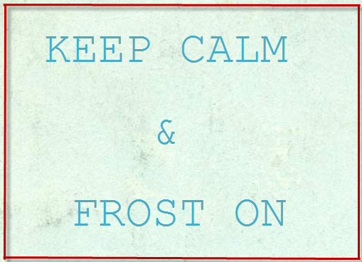 [keep-calm-and-frost-on8.png]