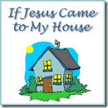 If Jesus Came to My House copy