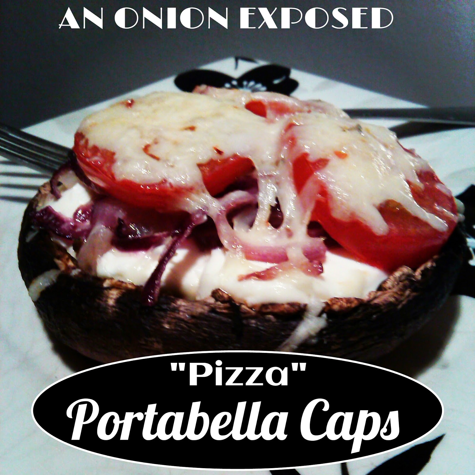 An Onion Exposed "Pizza" Portabella Caps