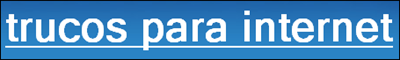 [trucos-para-internet-logo%255B5%255D.png]