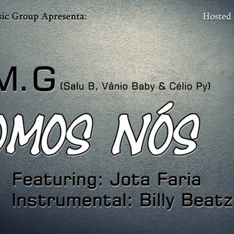 R.M.G – “Somos Nós” Feat Jota Faria (Prod. Billy Beatz) [Download Track]‏