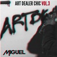 00 - Miguel_Art_Dealer_Chic_Vol_3_Ep-front-large 00 - Miguel_Art_Dealer_Chic_Vol_3_Ep-front-large
