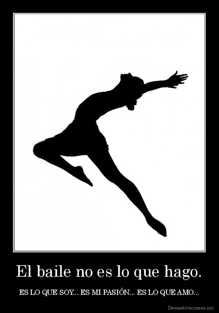 BAILAR ES UN ARTE : Bailar es lo que soy :)