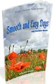 smooth and easy days