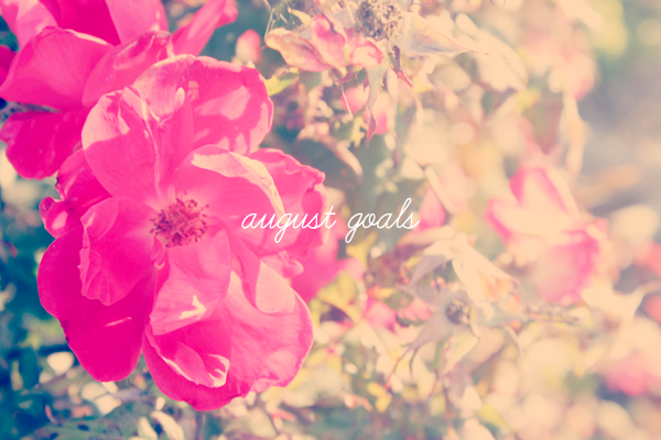 August Goals