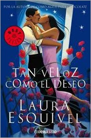 Tan veloz como el deseo &ndash; Laura Esquivel