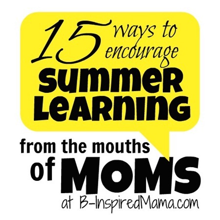 From the Mouths of Moms summer learning tips