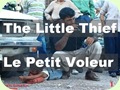 The Little Thief..اللص الصغير..Le Petit Voleur