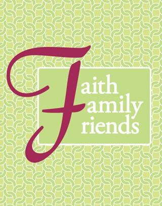 Faith Family Friends