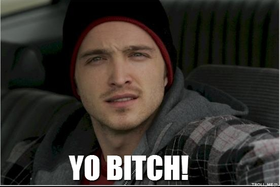 Image result for yo bitch