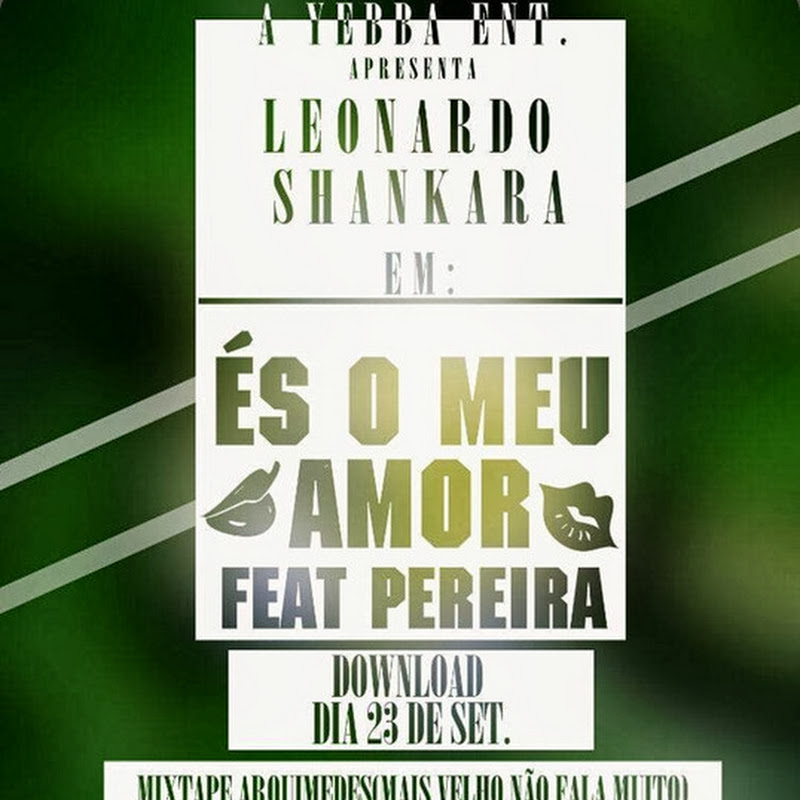 Leonardo Shankara – És O Meu Amor Feat Pereira [Download Track]