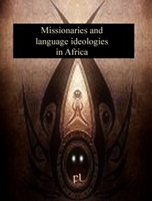 Missionaries and language ideologies in Africa Cover Missionaries and language ideologies in Africa Cover