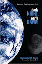 Dark Night Early Dawn Steps To A Deep Ecology Of Mind