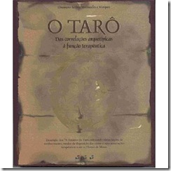 O Tarô e os Florais de Minas - Do arquétipo à terapia. O Tarô e os Florais de Minas - Do arquétipo à terapia.