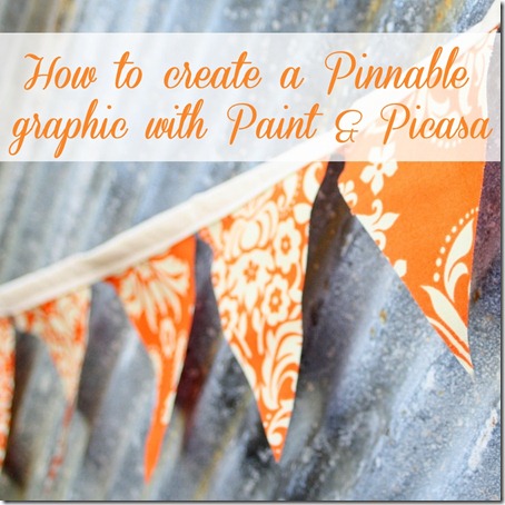 How to Create a Pinnable Graphic with Paint and Picasa How to Create a Pinnable Graphic with Paint and Picasa
