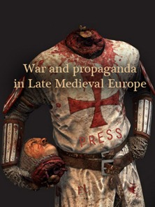 War and propaganda in Late Medieval Europe Cover War and propaganda in Late Medieval Europe Cover