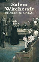 Salem Witchcraft With An Account Of Salem Village