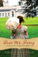 Dear Mr. Darcy a retelling of pride and prejudice