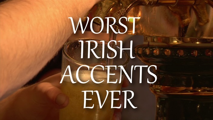 worst irish accents ever screen worst irish accents ever screen