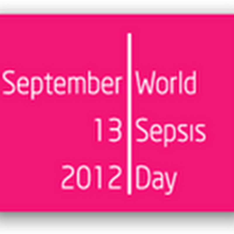 First World Sepsis Day September 13th, 2012–Deadly Disease That Kills Many Every Year