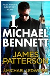 I, Michael Bennett by James Patterson 