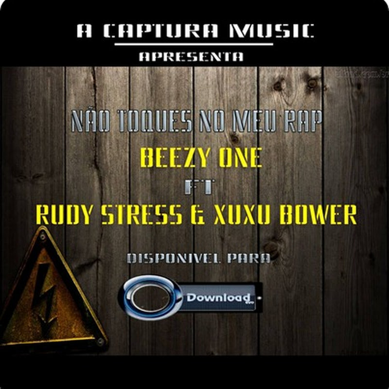 Beezy One – “Não Toques No Meu Rap” Feat Rudy Stress & Xuxu Bower [Download Track]