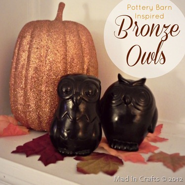 Pottery Barn Inspired Bronze Owls (Mad in Crafts)