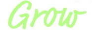 grow