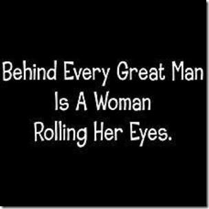 Behind Every Great Man Behind Every Great Man