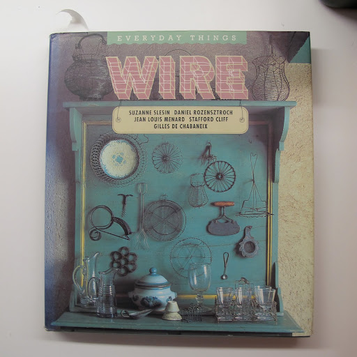 Fritz showed me this book about objects made from European wire.