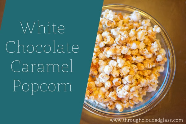 White Chocolate Caramel Popcorn Recipe | Through Clouded Glass White Chocolate Caramel Popcorn Recipe | Through Clouded Glass