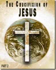 676-the-crucifixion-of-the-jesus-the-sacrifice-part-2 676-the-crucifixion-of-the-jesus-the-sacrifice-part-2