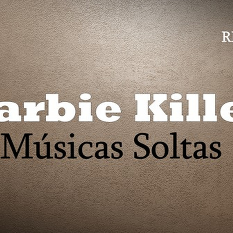 R.M.G Apresenta: Barbie Killer – “Músicas Soltas” [Download Tracks]