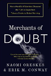 Merchants of Doubt, by Naomi Oreskes and Erik M. Conway