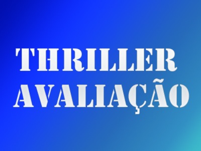 THRILLER AVALIAÇÃO THRILLER AVALIAÇÃO