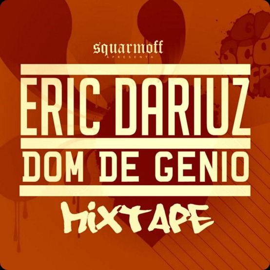 Eric Dariuz - Mixtape 'Dom de Gênio' [2011]