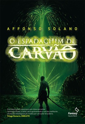 O Espadachim de Carvão - Affonso Solano O Espadachim de Carvão - Affonso Solano