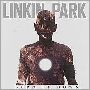 Linkin Park - BURN IT DOWN