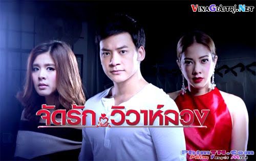 Tình Duyên Sắp Đặt Hôn Nhân Dối Lừa - Jat Rak WiWaa Luang (2015)