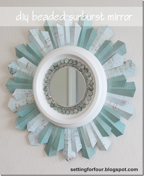 Home Decor Tutorial - DIY Beaded Sunburst Mirror from Setting for Four