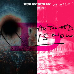 Duranduran_all-you-need-is-now