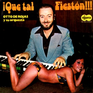 Otto De Rojas Y Su Orquesta  Que Tal Fieston I