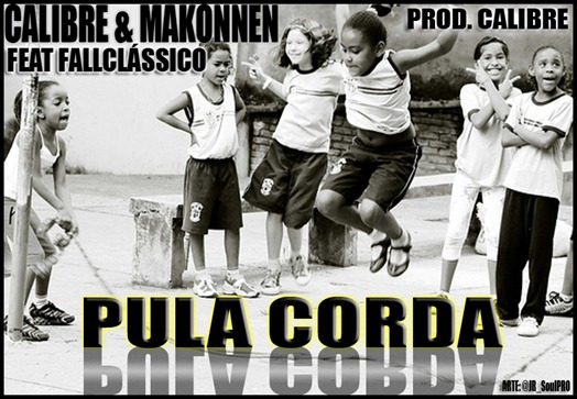 Calibre Mc & Makonnen Tafari - Pula Corda Feat Fall Clássico