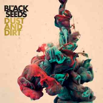 The Black Seeds – Dust And Dirt – 2012