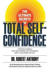 Cover of Dr Robert Antony's Book Total Self Confidence