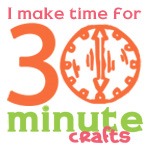 I-make-time-for-30-minute-crafts I-make-time-for-30-minute-crafts