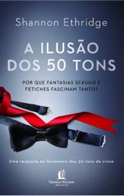 A ilusão dos 50 tons A ilusão dos 50 tons
