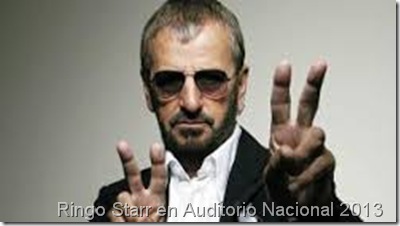 ringo starr reventa de boletos en auditorio nacional 2013 hasta adelante